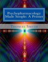 Psychopharmacology Made Simple