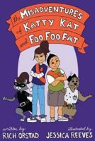 The Misadventures of Katty Kat and Foo Foo Fat