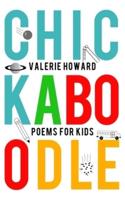 Chickaboodle: Poems for Kids