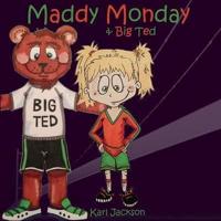 Maddy Monday & Big Ted