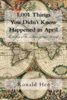 1,001 Things You Didn't Know Happened in April