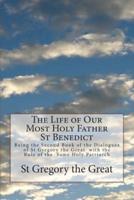 The Life of Our Most Holy Father St Benedict