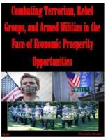 Combating Terrorism, Rebel Groups, and Armed Militias in the Face of Economic Prosperity Opportunities