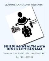 Building Wealth With Inner City Rentals