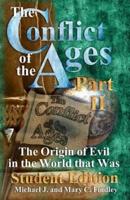 The Conflict of the Ages Student II The Origin of Evil in the World That Was