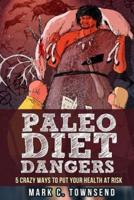 Paleo Diet Dangers