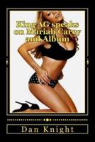 King AG Speaks on Mariah Carey and Album