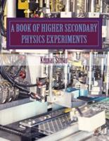 A Book of Higher Secondary Physics Experiments