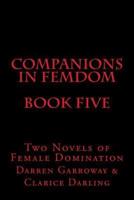 Companions in Femdom - Book Five