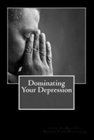 Dominating Your Depression