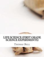 Life Science (First Grade Science Experiments)