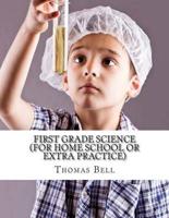 First Grade Science (For Home School or Extra Practice)