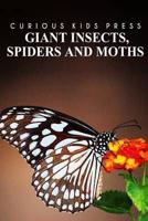 Giant Insects, Spiders and Moths - Curious Kids Press