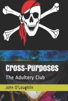 Cross-Purposes: The Adultery Club