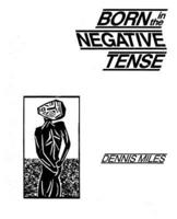 Born in the Negative Tense