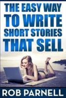 The Easy Way to Write Short Stories That Sell