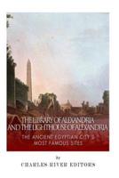 The Library of Alexandria and the Lighthouse of Alexandria