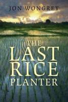 The Last Rice Planter