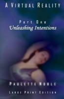 Unleashing Intentions