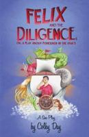 Felix & The Diligence