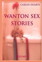 Wanton Sex Stories Vol.1
