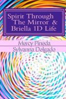 Spirit Through The Mirror & Briella 1D Life