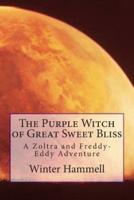 The Purple Witch of Great Sweet Bliss