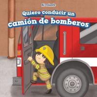 Quiero Conducir Un Camión De Bomberos (I Want to Drive a Fire Truck)