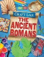 Craft Like the Ancient Romans