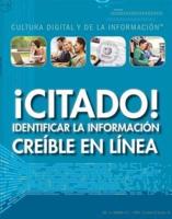 ¡Citado!: Identificar La Información Creíble En Línea (Cited! Identifying Credible Information Online)