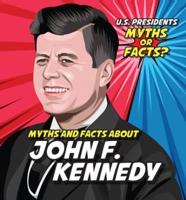 Myths and Facts About John F. Kennedy