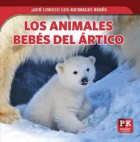 Los Animales Bebés Del Ártico (Baby Arctic Animals)