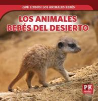 Los Animales Bebés Del Desierto (Baby Desert Animals)