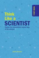 Think Like a Scientist