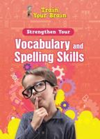 Strengthen Your Vocabulary and Spelling Skills