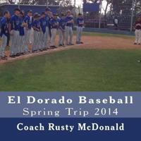 El Dorado Baseball Spring Trip 2014