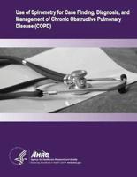 Use of Spirometry for Case Finding, Diagnosis, and Management of Chronic Obstructive Pulmonary Disease (Copd)