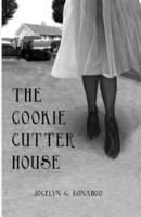 The Cookie Cutter House