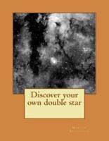 Discover Your Own Double Star