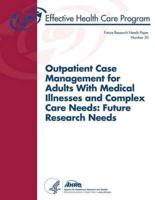 Outpatient Case Management for Adults With Medical Illnesses and Complex Care Needs