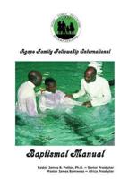 Agape Family Fellowship International Baptismal Manual