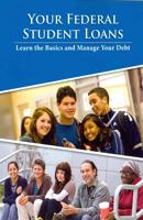 Your Federal Student Loans- Learn the Basics and Manage Your Debt