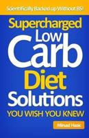 Supercharged Low Carb Diet Solutions You Wish You Knew
