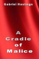 A Cradle of Malice