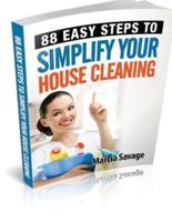 88 Easy Steps To Simplify Your House Cleaning