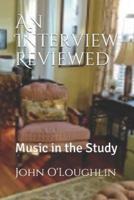 An Interview Reviewed: Music in the Study