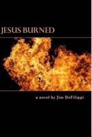 Jesus Burned