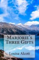 Marjorie's Three Gifts