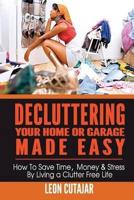 Decluttering Your Home or Garage Made Easy
