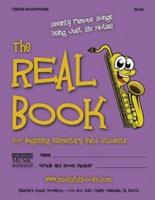 The Real Book for Beginning Elementary Band Students (Tenor Saxophone): Seventy Famous Songs Using Just Six Notes